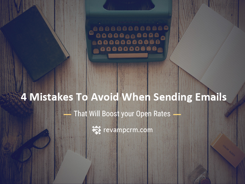 4 Mistakes To Avoid When Sending Emails That Will Boost your Open Rates