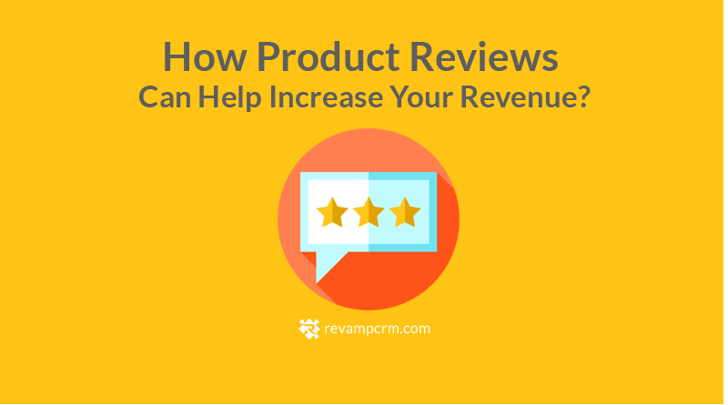 How Product Reviews Can Help Increase Your Revenue