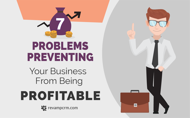 7 Problems Preventing Your Business From Being Profitable
