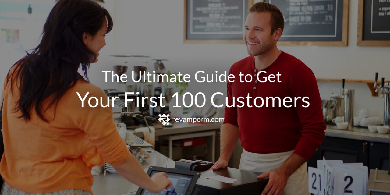 The Ultimate Guide to Get Your First 100 Customers
