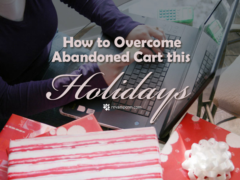 How to Overcome Abandoned Cart this Holidays