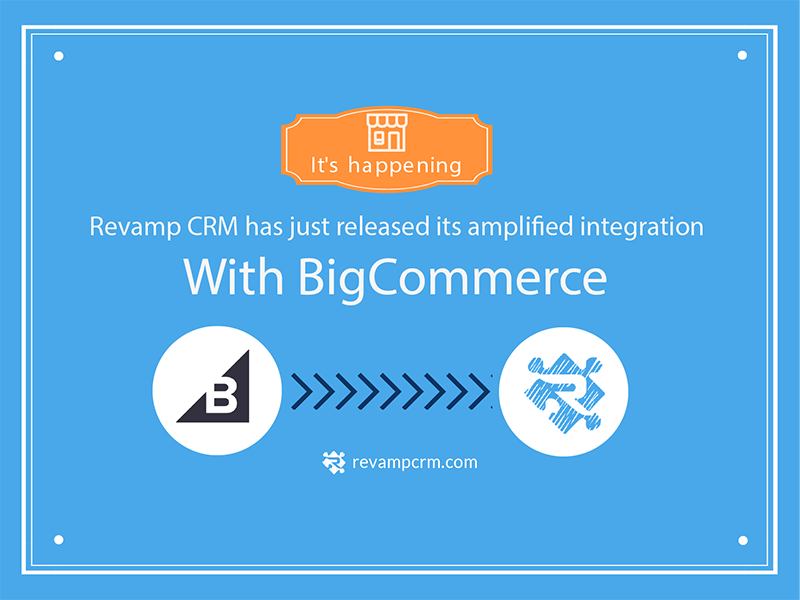 Announcing Revamp CRM deep integration with BigCommerce