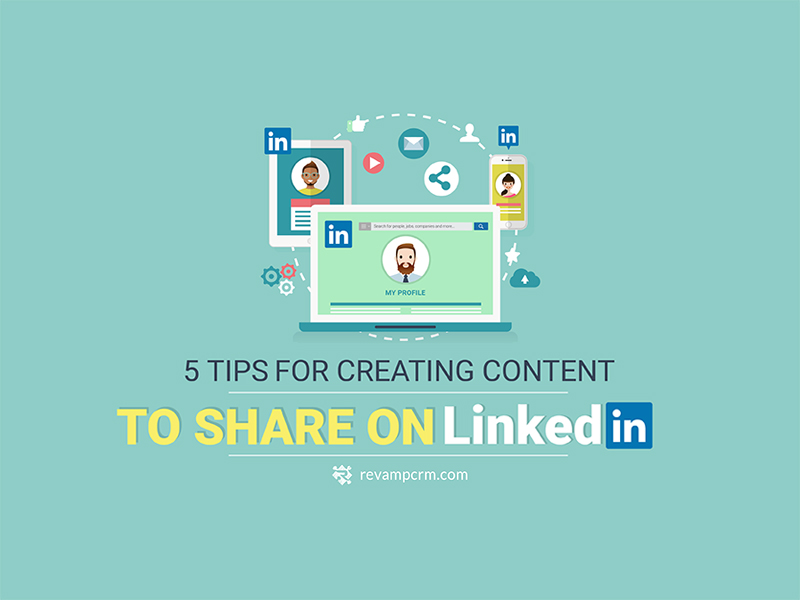 5 Tips for Creating Content to Share on LinkedIn